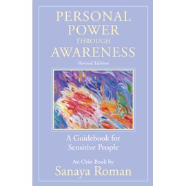 Personal Power through Awareness, revised edition: A Guidebook for Sensitive People (The Earth Life Series)