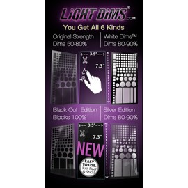 LightDims Get All 6 Kinds. Every Kind of Light Dimming Sheet we Make. Original Strength, Black Out Edition, Silver Edition, White, Customizable Original Strength, & Customizable Black Out Edition