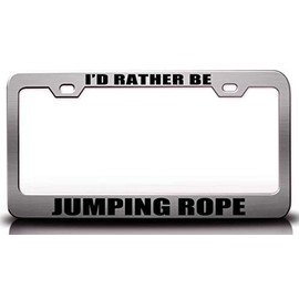 Custom Brother - I'd Rather BE Jumping Rope Sports Metal Car SUV Truck License Plate Frame Ch x80