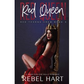 Red Queen: A College Bully Romance (Red Thorns Crew Book 3)