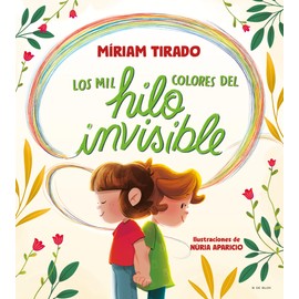 Los Mil Colores del Hilo Invisible / The Thousands of Colors in the Invisible Thread