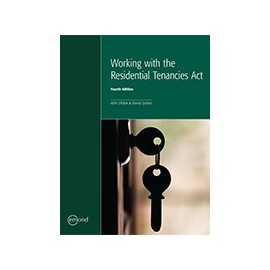 WORKING WITH THE RESIDENTIAL TENANCIES ACT, 4TH EDITION