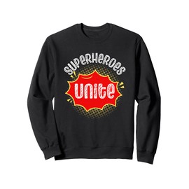 Superheroes Unite, Superhero Theme Motto School Spirit Day Sweatshirt