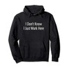I Don't Know - I Just Work Here - Pullover