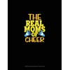 The Real Moms Of Cheer: Composition Notebook: Wide Ruled