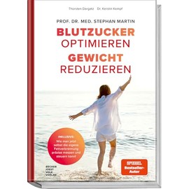Blutzucker optimieren. Gewicht reduzieren.: Inklusive: wie man jetzt selbst die eigene Fettverbrennung präzise steuern kann!: Wie man jetzt selbst die ... präzise messen und steuern kann!