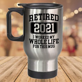 Exxtra Gifts Retirement Mug For Women And Men - Retired 2021 14 oz Travel Mug - Ideal For Co-Worker Or Colleague - Perfect For Dad Or Mom - Funny Novelty Cup