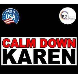 EGL Graphics Calm Down Karen Don't Be A Decal Sticker JDM Funny Car Truck Window Bumper Cup