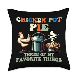 Funny Chicken Pot Pie Three Of My Favorite Pot Pie Throw Pillow