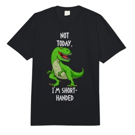 T-Rex Not Today I'm Short Handed - Funny Tyrannosaurus Rex Comfort Colors Adult Heavyweight T-Shirt