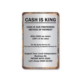 Cash Is King Preferred Method of Payment 12 Inch x 18 Inch Metal Sign Novelty Aluminum Durable Weatherproof UV Protected Perfect for Shops Offices Fun Gag Gift for Business Owners Crafted in the USA