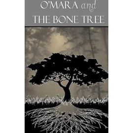 O'Mara and the Bone Tree