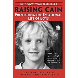 Raising Cain: Protecting the Emotional Life of Boys