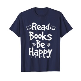 Bookworm tshirt Reading Teacher Shirt Read Books Be Happy T-Shirt for Men Women Kids