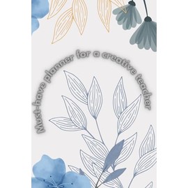 Must-have planner for a creative teacher: Motivational teacher's diary