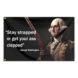 George Washington Flag Stay Strapped or Get Clapped Flag 3x5 Ft Funny Meme Quote Man Cave Flags for Room College Dorm Decor Bedroom or Home Office Wall Banner Tapestry Decor