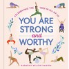 You Are Strong and Worthy: Celebrating the Yogi in All