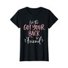 Got Your Back Friend Group Funny Matching Bachelorette Party T-Shirt