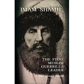 IMAM SHAMIL: The First Muslim Guerrilla Leader