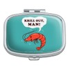 Krill Out Man Chill Shrimp Funny Humor Rectangle Pill Case