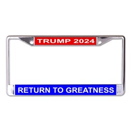 Trump 2024 Return to Greatness Chrome License Plate Frame