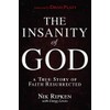 The Insanity of God: A True Story of Faith Resurrected