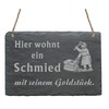 Slate Door Sign "Hier wohnt ein Schmied mit seinem Goldstück"