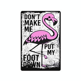Pink Flamingo, Don't Make Me Put My Foot DownTin Sign, Funny Home DÃ©cor Sign, Bar Home Decor, Man Cave Sign, 8-inch by 12-inch Sign Rust Resistant Indoor or Outdoor Made from Aluminum | TS542