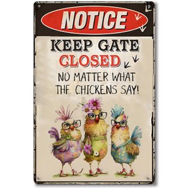 Chicken Coop Metal Tin Sign, 8x12In Vintage Notice Keep Gate Closed No Matter What The Chickens Say Funny Accessories Wall Art for Chicken Themed Gifts Farmhouse Backyard & Outdoor Plaques Decorations