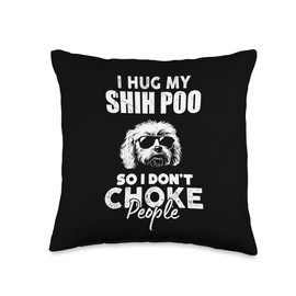 I Hug My Shih Poo So I Dont Choke People Funny Shih Poo Dog Throw Pillow