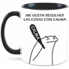 Taza me gusta resolver las cosas con calma. Meme. Frase