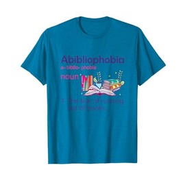 Abibliophobia Definition Reading Nerd Book Lovers Geek Girls T-Shirt