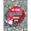 25-Year Christmas Memory Book: Christmas journal memories | A beautiful,