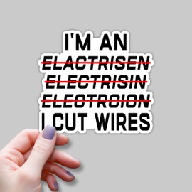 (3pcs) I'm an Electrisen Electrisin I Cut Wires Sticker Funny Electrician Sarcastic Motivational Phrase Electrical Engineers Quote Vinyl Decal for Kindle Laptop Tumbler Phone Book Hard Hat -3x2.8