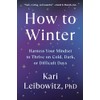 How to Winter: Harness Your Mindset to Thrive on Cold,