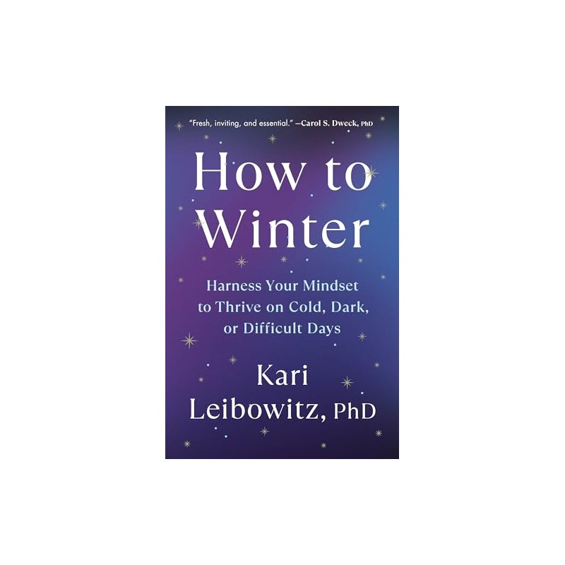 How to Winter: Harness Your Mindset to Thrive on Cold,