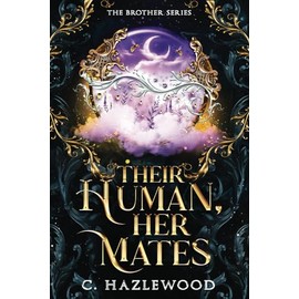 Their Human, Her Mates: Book Three of The Brother Series: 3