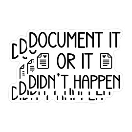 (3 PCs) Document It Or Didn't Happen HR Office Decor Coworker Gift Sticker 3 Inches