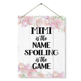 Rustic Mimi Sign, Is The Name Spoiling is The Game Sign, Hanging Wood Decor Sign, Mimi's Gift, Gift For Mother's Day Christmas, Farmhouse Home Decor, Flower Sign, Funny Family Sign 15"X11.4"