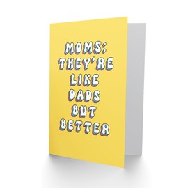 Mother's Day Better Than Dads Fun Funny Humour Joke Modern Bright Bold Mom Mum Greeting Card