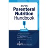 ASPEN Parenteral Nutrition Handbook