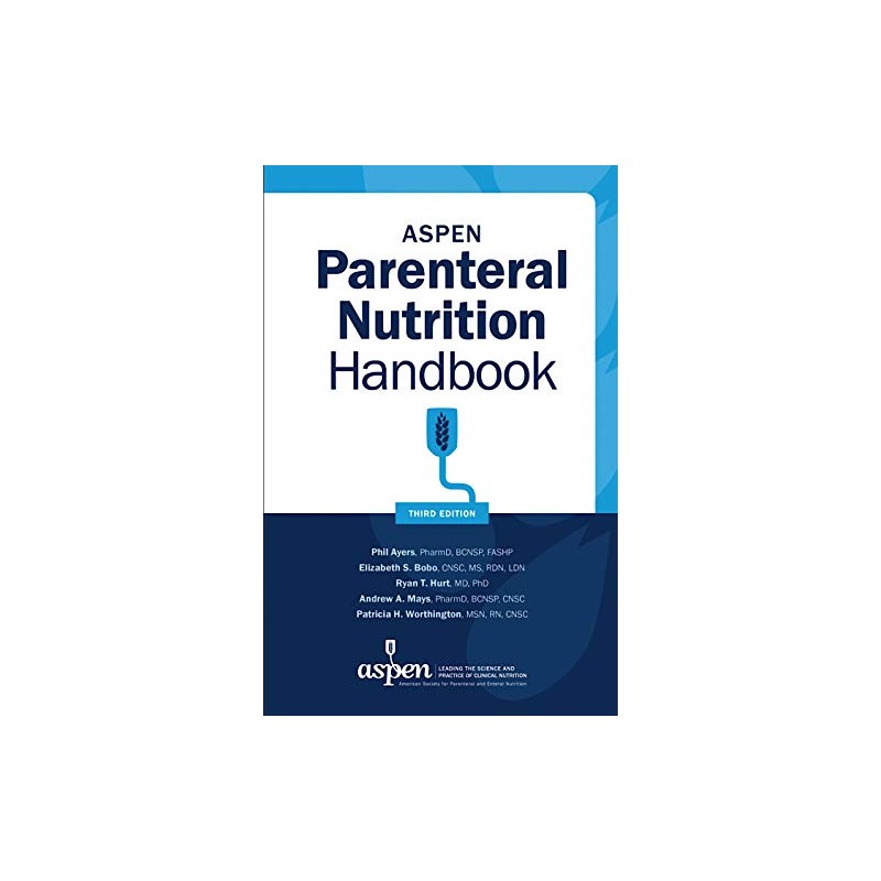 ASPEN Parenteral Nutrition Handbook