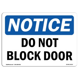 OSHA Notice Signs - Notice Do Not Block Door Sign | Extremely Durable Made in The USA Signs or Heavy Duty Vinyl Label Decal | Protect Your Construction Site, Warehouse & Business