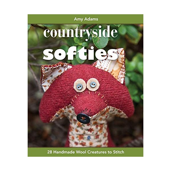 Countryside Softies: 28 Handmade Wool Creatures to Stitch