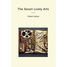The Seven Lively Arts