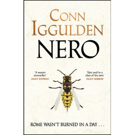 Nero: The gripping Sunday Times bestseller set in ancient Rome from the author of the Emperor series: 1 (The Nero Trilogy, 1)