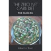 THE ZERO NET CARB DIET: THE QUICK FIX