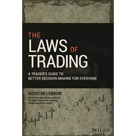The Laws of Trading: A Trader's Guide to Better Decision-Making for Everyone
