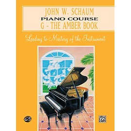 John W. Schaum Piano Course: G-The Amber Book- Leading to Mastery of the Instrument