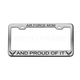 AIR Force MOM and Proud of IT Chrome License Plate Frame Tag Black